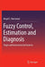 Fuzzy Control Estimation and Diagnosis-Single and Interconnected Systems by Mahmoud