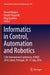 Informatics in Control, Automation and Robotics: 13th International Conference, Icinco 2016 Lisbon, Portugal, 29-31 July, 2016 by Kurosh Madani