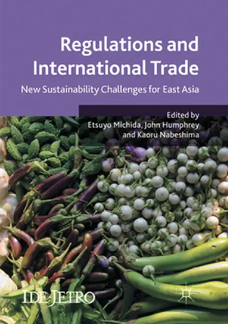 Regulations and International Trade: New Sustainability Challenges for East Asia by Etsuyo Michida