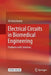 Electrical Circuits in Biomedical Engineering: Problems with Solutions by Ali Ümit Keskin