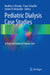 Pediatric Dialysis Case Studies: A Practical Guide to Patient Care by Bradley A. Warady