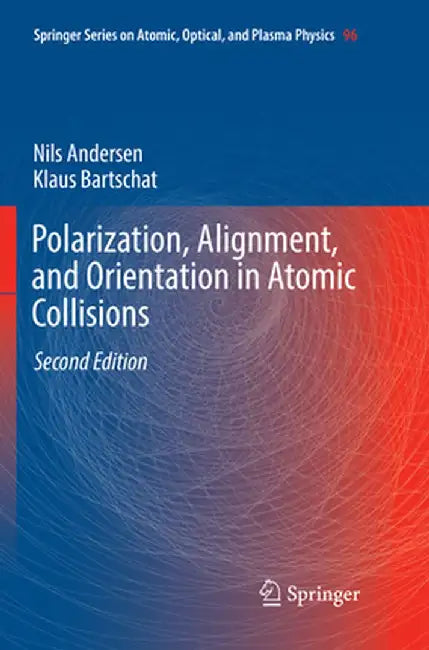 Polarization, Alignment, and Orientation in Atomic Collisions by Nils Andersen