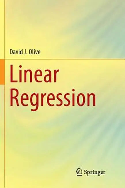 Linear Regression by David J. Olive