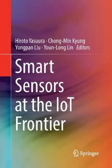 Smart Sensors at the Iot Frontier by Hiroto Yasuura
