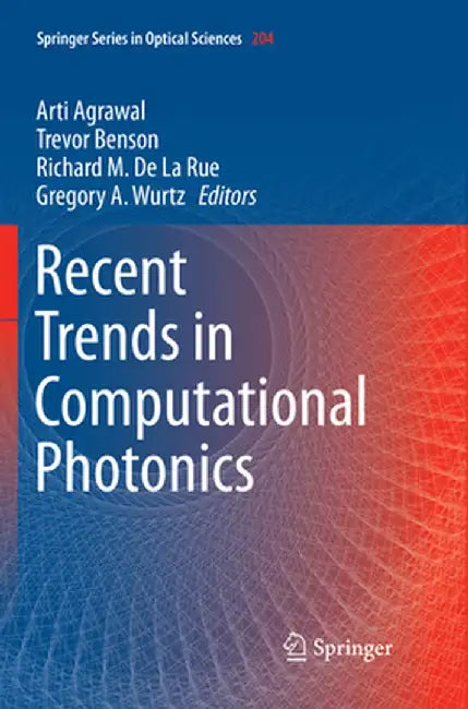 Recent Trends in Computational Photonics by Arti Agrawal