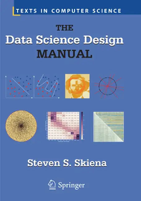 The Data Science Design Manual by Steven S. Skiena