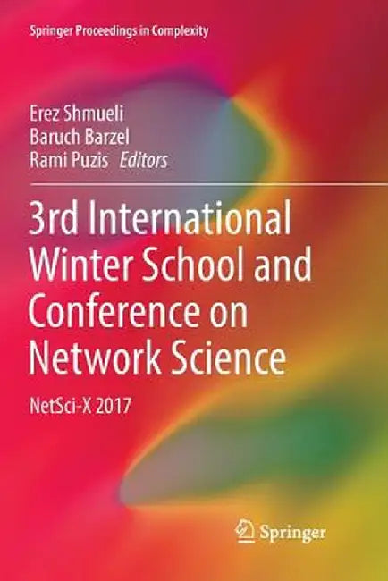3rd International Winter School and Conference on Network Science: Netsci-X 2017 by Erez Shmueli