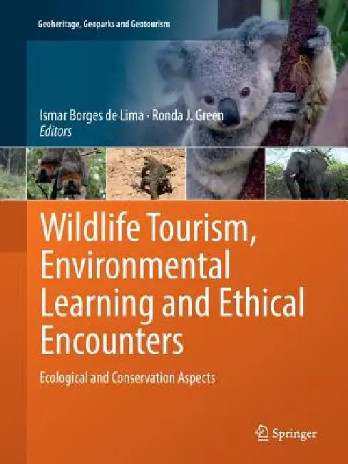 Wildlife Tourism, Environmental Learning and Ethical Encounters: Ecological and Conservation Aspects by Ismar Borges De Lima