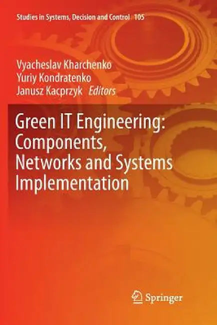 Green It Engineering: Components, Networks and Systems Implementation by Vyacheslav Kharchenko