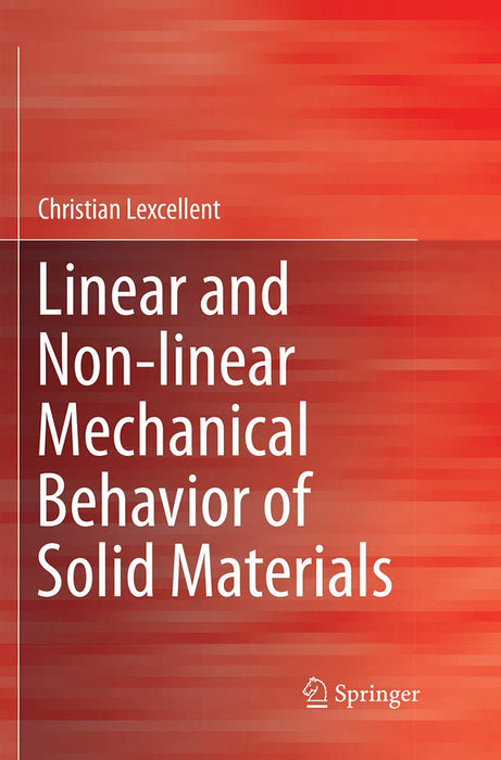 Linear and Non-linear Mechanical Behavior of Solid Materials- by Lexcellent