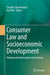 Consumer Law and Socioeconomic Development: National and International Dimensions by Claudia Lima Marques