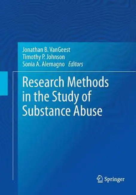 Research Methods in the Study of Substance Abuse by Jonathan B. Vangeest
