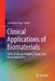 Clinical Applications of Biomaterials: State-Of-The-Art Progress, Trends, and Novel Approaches by Gurbinder Kaur