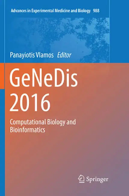 Genedis 2016: Computational Biology and Bioinformatics by Panayiotis Vlamos