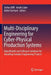 Multi-Disciplinary Engineering for Cyber-Physical Production Systems: Data Models and Software Solutions for Handling Complex Engineering Projects by Stefan Biffl