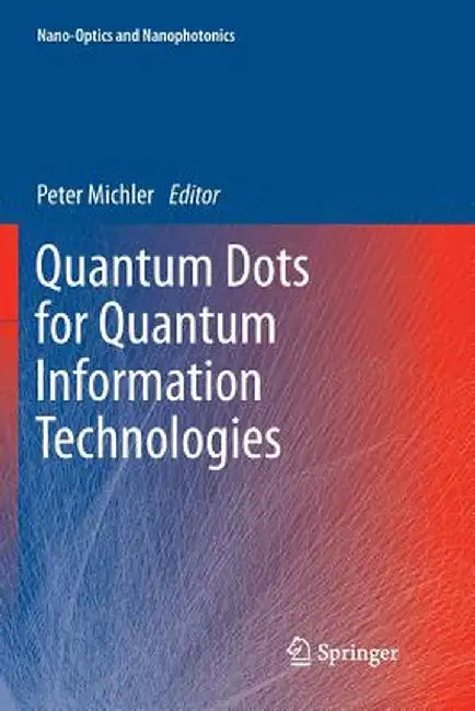 Quantum Dots for Quantum Information Technologies by Peter Michler
