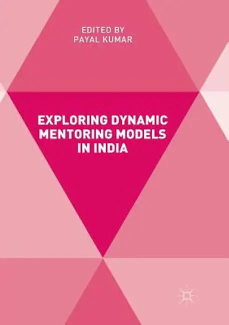 Exploring Dynamic Mentoring Models in India by Payal Kumar