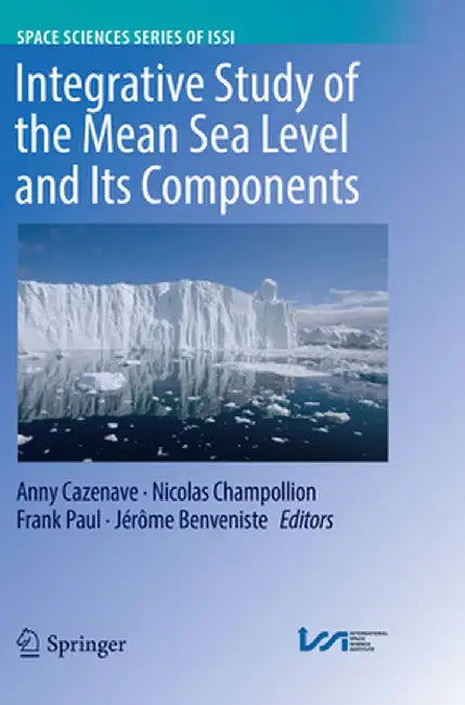 Integrative Study of the Mean Sea Level and Its Components by Anny Cazenave
