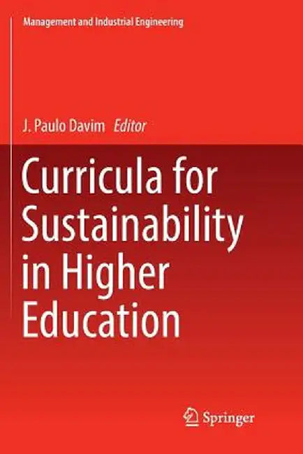 Curricula for Sustainability in Higher Education by J. Paulo Davim