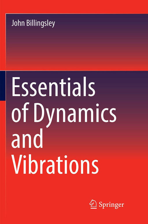 Essentials of Dynamics and Vibrations- by Billingsley