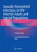 Sexually Transmitted Infections in Hiv-Infected Adults and Special Populations: A Clinical Guide by Laura Hinkle Bachmann
