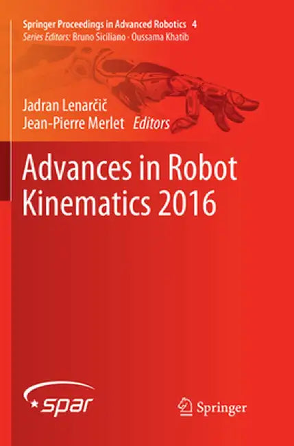 Advances in Robot Kinematics 2016 by Jadran Lenarčič
