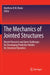 The Mechanics of Jointed Structures: Recent Research and Open Challenges for Developing Predictive Models for Structural Dynamics by Matthew R. W. Brake