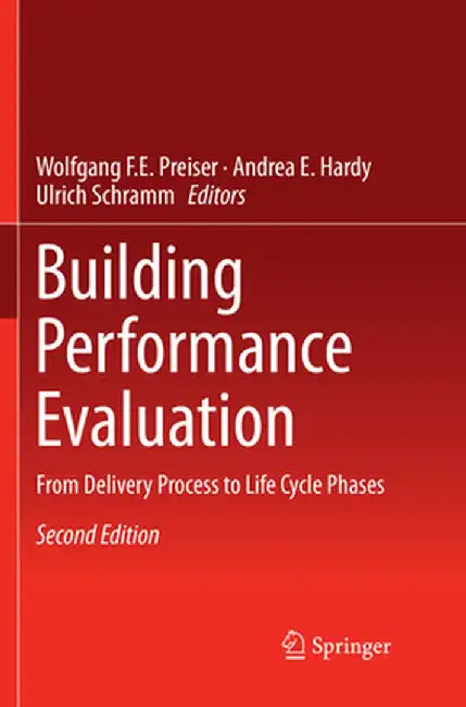 Building Performance Evaluation: From Delivery Process to Life Cycle Phases by Wolfgang F. E. Preiser