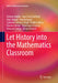 Let History Into the Mathematics Classroom by Évelyne Barbin