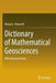 Dictionary of Mathematical Geosciences: With Historical Notes by Richard J. Howarth