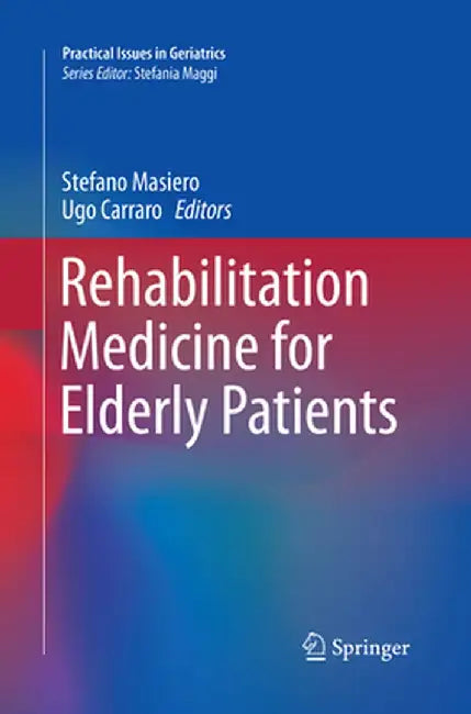Rehabilitation Medicine for Elderly Patients by Stefano Masiero
