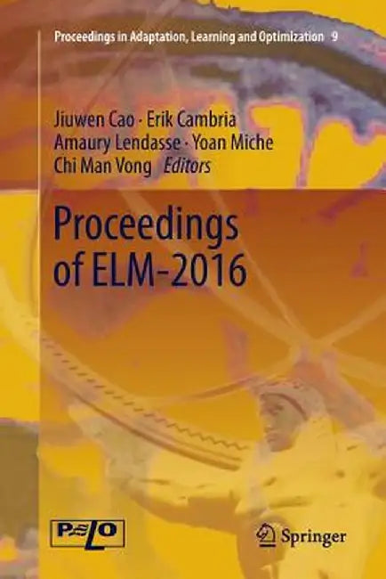 Proceedings of Elm-2016 by Jiuwen Cao