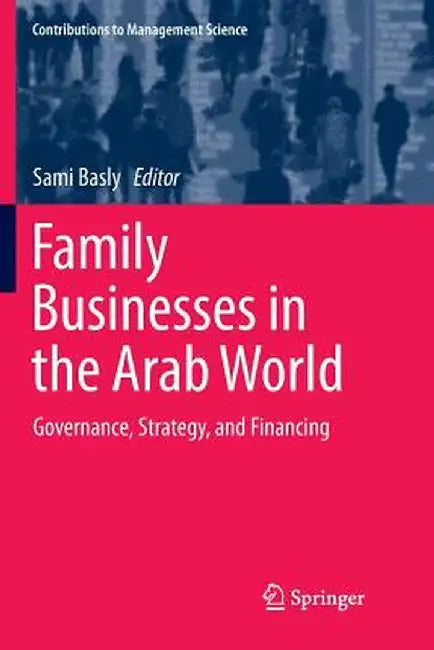 Family Businesses in the Arab World: Governance, Strategy, and Financing by Sami Basly