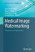 Medical Image Watermarking: Techniques and Applications by Amit Kumar Singh