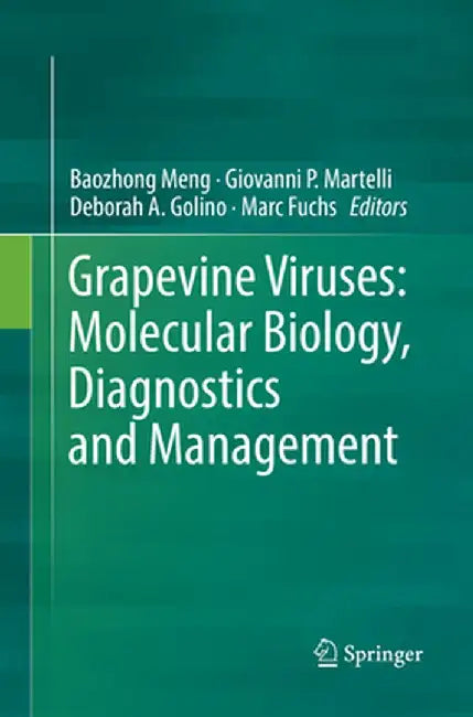 Grapevine Viruses: Molecular Biology, Diagnostics and Management by Baozhong Meng
