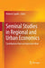 Seminal Studies in Regional and Urban Economics: Contributions from an Impressive Mind by Roberta Capello