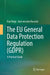 The EU General Data Protection Regulation (Gdpr): A Practical Guide by Paul Voigt