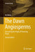 The Dawn Angiosperms: Uncovering the Origin of Flowering Plants by Xin Wang