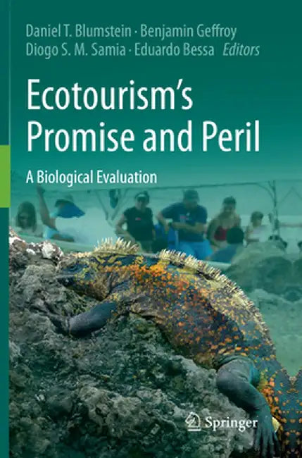 Ecotourism's Promise and Peril: A Biological Evaluation by Daniel T. Blumstein