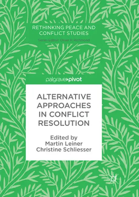 Alternative Approaches in Conflict Resolution by Martin Leiner