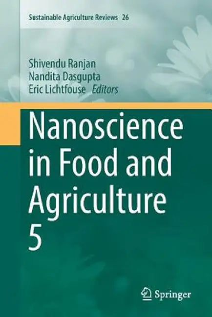 Nanoscience in Food and Agriculture 5 by Shivendu Ranjan