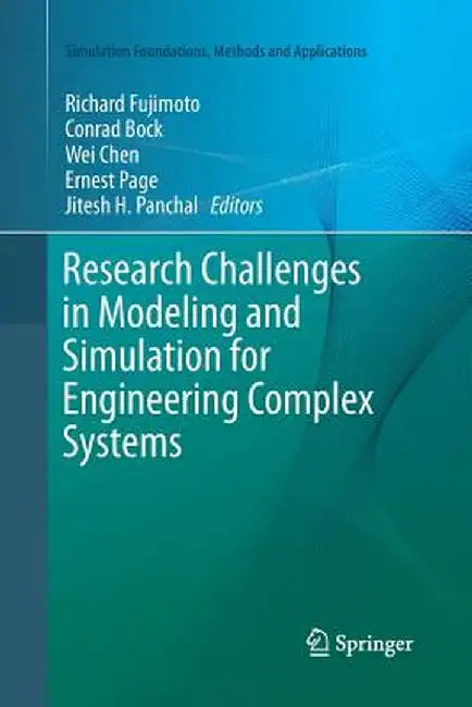 Research Challenges in Modeling and Simulation for Engineering Complex Systems by Richard Fujimoto