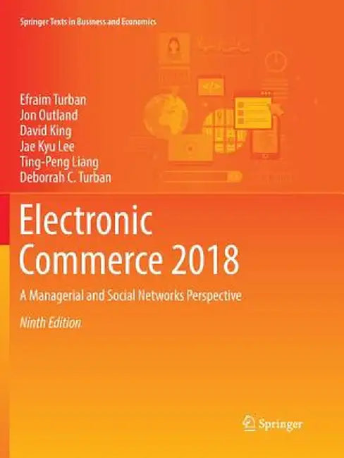 Electronic Commerce 2018: A Managerial and Social Networks Perspective by Efraim Turban