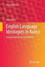 English Language Ideologies in Korea: Interpreting the Past and Present by Jinhyun Cho