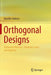 Orthogonal Designs: Hadamard Matrices, Quadratic Forms and Algebras by Jennifer Seberry