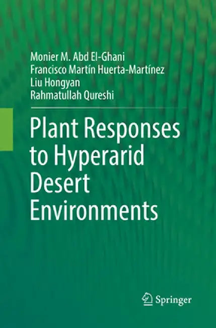 Plant Responses to Hyperarid Desert Environments by Monier M. Abd El-Ghani