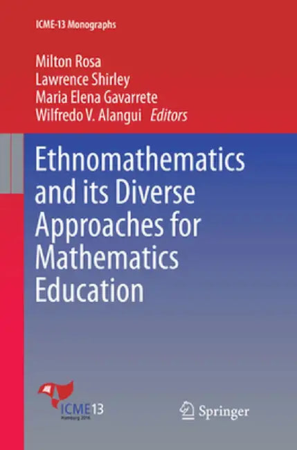 Ethnomathematics and Its Diverse Approaches for Mathematics Education by Milton Rosa