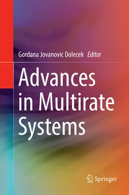 Advances in Multirate Systems by Gordana Jovanovic Dolecek