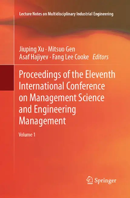 Proceedings of the Eleventh International Conference on Management Science and Engineering Management by Jiuping Xu