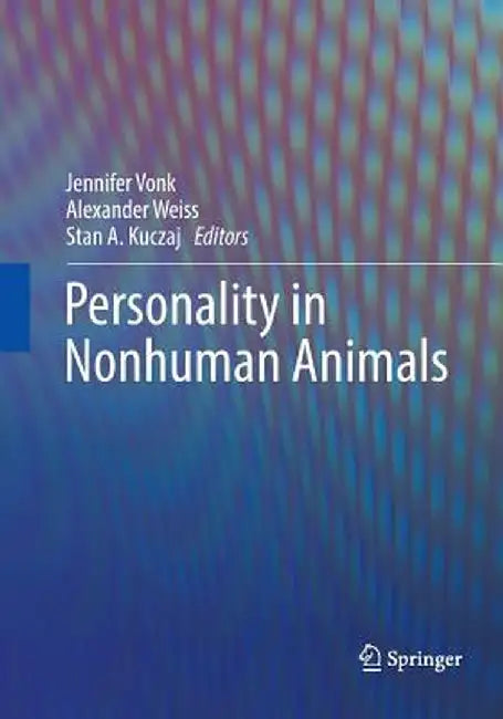 Personality in Nonhuman Animals by Jennifer Vonk